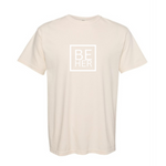 BE HER Tee