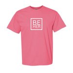 BE HER Tee