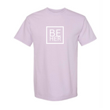 BE HER Tee