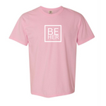 BE HER Tee