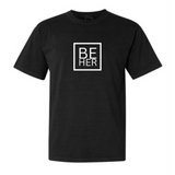 BE HER Tee